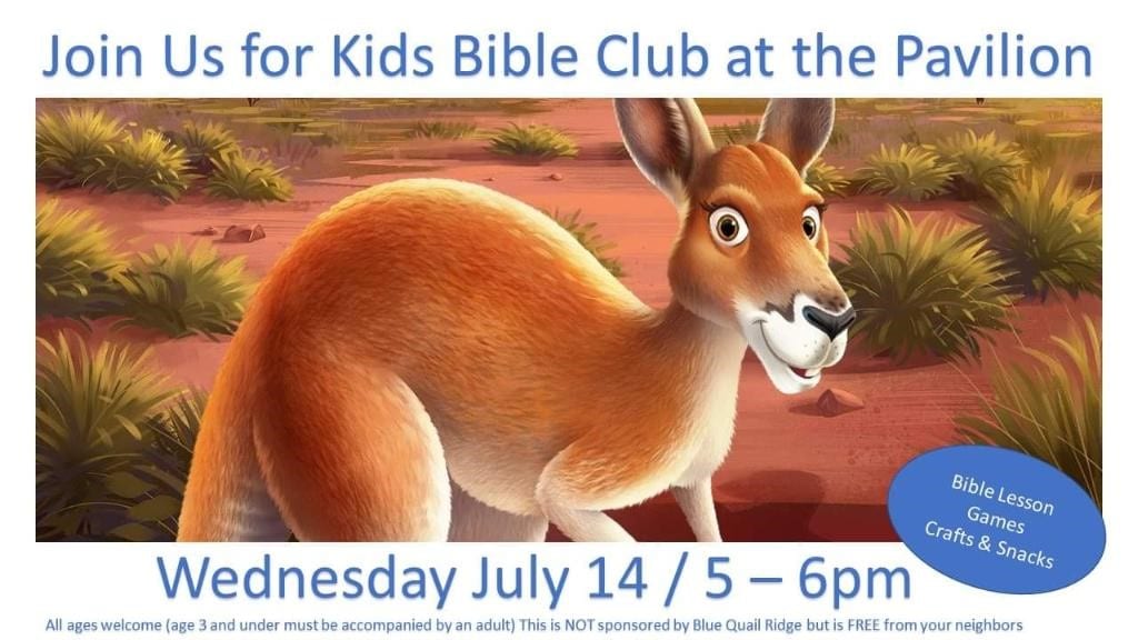 Join us for Kids Bible Club at the pavilion. Wednesday July 14, 5-6 pm.